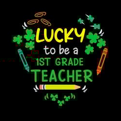 lucky to be a 1st grade teacher shamrock school stationery svg png