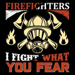 firefighters i fight what you fear svg, fireman respirator svg png
