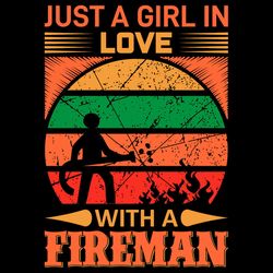 just a girl in love with a fireman svg, love firefighter svg png