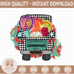 in a world full of grandmas be a nana, png, sublimation, gnome truck, buffalo plaid,