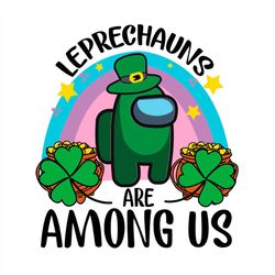 leprechauns are among us st patrricks day svg png