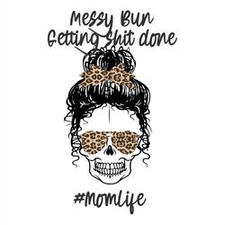 leopard pattern messy bun getting shit done mom life png sublimation designs