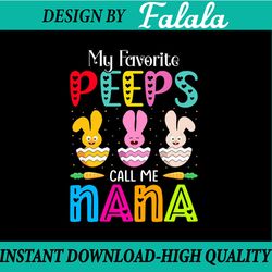 my favorite peeps call me nana svg png, cut file designs downloads, png, easter, easter png, digital download