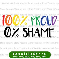 100 proud no shame | svg | png | eps | cricut | silhouette | cricut svg | silhouette svg | digital svg |cut file| lgbtq