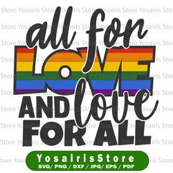 all for love and love for all pride svg cutting files, silhouette files, cricut designs, t-svg designs