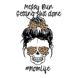 leopard pattern messy bun getting shit done skull png sublimation designs