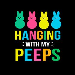 hanging with my peeps bunny easter day svg png