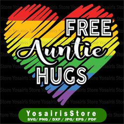 pride svg, free auntie hugs svg, lgbtq svg, lgbt hugs svg, rainbow svg, gay svg, pride day svg, cricut, svg, dxf