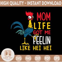 mom life got me feeling like hei hei, svg file, png file, digital file, moana movie