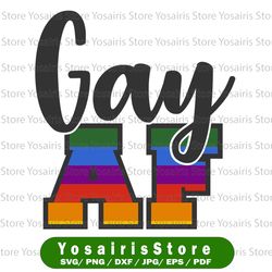 gay af svg with a rainbow gradient, lgbtq pride svg, lesbian & gay pride sublimation design download