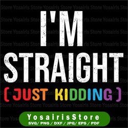 i'm straight png, just kidding png, gay pride png, lgbt, gay png, rainbow, gay pride sublimations
