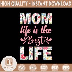Mom life is the best life png instant download, mama Design/ designs sublimation, Sublimate