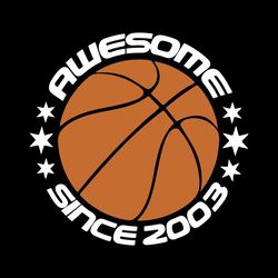 awesome since 2003 18th birthday svg, birthday svg, awesome since 2003 svg, 2003 svg, 18th birthday svg, 18 year basketb
