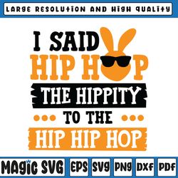 i said hip hop the hippity easter svg, boy easter svg, easter bunny svg, boy easter svg, easter bunny, digital download