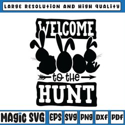 welcome to the hunt easter svg design easter bunny svg easter egg svg, easter bunny, digital download