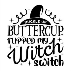 buckle up buttercup flipped my witch switch svg silhouette