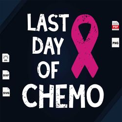 last day of chemo, breast cancer gift, breast cancer svg, cancer awareness, cancer ribbon svg, breast cancer ribbon, bre