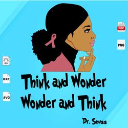 think and wonder wonder and think, breast cancer survivor, pink ribbon svg, strong woman, cancer svg, survivor svg, canc