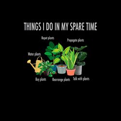 things i do in my spare time png, love plant love garden png sublimation designs