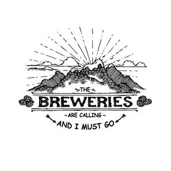 the breweries are calling and i must go svg silhouette