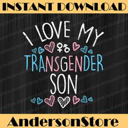 i love my transgender son transsexual trans pride mom dad lgbt month png sublimation design