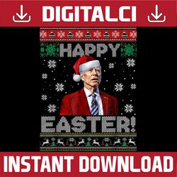 Funny Joe Biden Happy Easter Ugly Christmas Easter Day Png, Happy Easter Day Sublimation Design