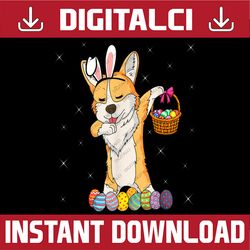 Bunny Corgi Dabbing Dog Happy Easter Day Lover Egg Hunt Easter Day Png, Happy Easter Day Sublimation Design