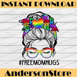 free mom hugs messy bun lgbt pride rainbow lgbt month png sublimation design