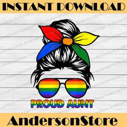 proud aunt messy bun rainbow lgbt gay pride month lgbt month png sublimation design