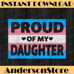 Transgender Pride Proud Of My Daughter Mom & Dad Cute Heart LGBT Month PNG Sublimation Design
