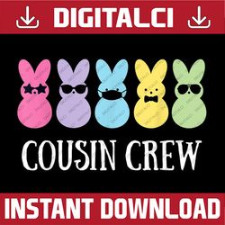 Cousin Crew Squad Bunny Rabbit Easter Day Party Matching Easter Day Png, Happy Easter Day Sublimation Design