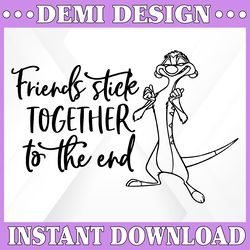 friends stick together svg, lion king svg, lion king cut file, timon svg, quote svg, disney svg, funny svg, lion svg,