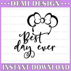 best day ever svg, disney svg and png instant download for cricut and silhouette, disney trip svg
