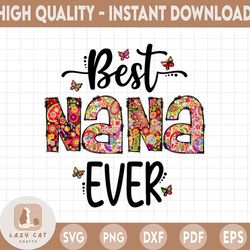 best nana ever png, floral nana family, nana png for sublimation