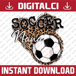soccer nana leopard mother's day png, happy mother's day sublimation design