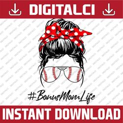 baseball bonus mom life messy bun sunglasses mother's day png, happy mother's day sublimation design