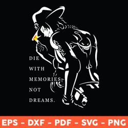 ace one piece svg, ace die with memories not dreams svg, one piece svg, japanese anime svg, dxf, eps - download file