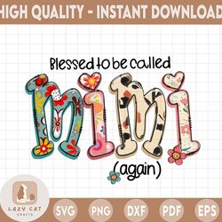 blessed to be called mimi | grandparent, grandma | sublimation png | transfer | digital | printable | clip art