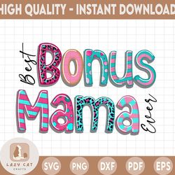 Best Bonus Mama Ever PNG , Mother's Day Sublimation Designs Downloads , Mom Printable , Leopard Design , Clip Art