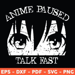 Anime Paused Talk Fast Svg, Anime Quotes Svg, Quotes Svg, Anime Svg, Love Anime Svg - Download  File