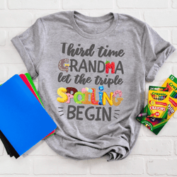 third time grandma let the spoiling begin t-shirt - grandparents shirt, grandmother shirt, grandmom tee, nana, gigi tee