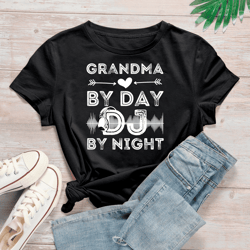 grandma by day dj by night t-shirt - grandparents shirt, grandmother shirt, grandmom tee, nana, gigi tee