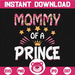 mommy of a prince mother's day png| mom mimi gigi aunt png| mother's day gift for her | mom and me png| mother son png