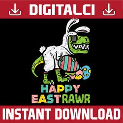 happy eastrawr trex easter bunny egg funny dinosaur easter day png, happy easter day sublimation design