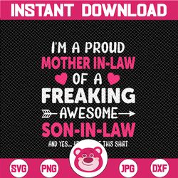 i am a proud mother in law of a freaking awesome son in law svg dxf png, women's funny quotes svg, funny saying svg, wom
