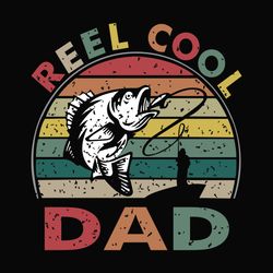 reel cool dad vintage svg,  dad fishing svg, dad fish svg, dad svg, dad svg digital download