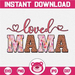 loved mama sublimation design | png file for sublimation print transfer | floral leopard printable mama design, mother's