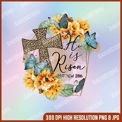 he is risen indeed religious christian women, easter png, happy easter png, easter day png, easter sublimation, png