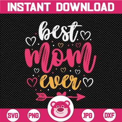 best mom ever png, sublimation, mother's day png, arrow mom, printable