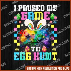 i paused my game to egg hunt easter funny gamer boys kids, easter png, happy easter png, easter day png, easter